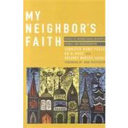 My Neighbor's Faith : Stories of Interreligious Encounter, Growth, and Transformation by Peace, Jennifer Howe; Rose, or N.; Mobley, Gregory; Chittister, Joan D., 9781570759581