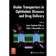 Ocular Transporters in Ophthalmic Diseases and Drug Delivery by Tombran-Tink, Joyce, Ph.D.; Barnstable, Colin J., 9781588299581