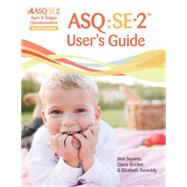ASQ:SE-2 Users Guide by Squires, Jane, Ph.D.; Bricker, Diane, Ph.D.; Twombly, Elizabeth, 9781598579581