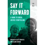 Say It Forward by Mayotte, Cliff; Kiefer, Claire; Catasus, Natalie; Vong, Erin, 9781608469581