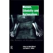 Women, Ethnicity and Nationalism: The Politics of Transition by Miller, Robert E.; Wilford, Rick, 9780203169582