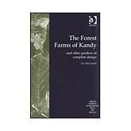 The Forest Farms of Kandy: and Other Gardens of Complete Design by McConnell,D.J., 9780754609582