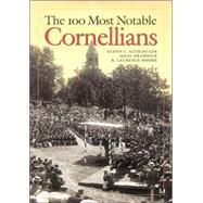 The 100 Most Notable Cornellians by Altschuler, Glenn C., 9780801439582