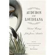 Audubon on Louisiana by Forkner, Ben, 9780807169582