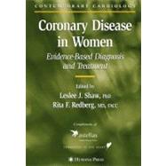 Coronary Disease in Women by Shaw, Leslee J.; Redberg, Rita F., 9780896039582
