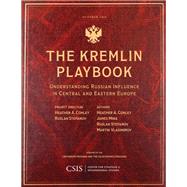 The Kremlin Playbook Understanding Russian Influence in Central and Eastern Europe by Conley, Heather A.; Mina, James; Stefanov, Ruslan; Vladimirov, Martin, 9781442279582
