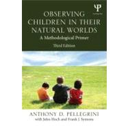 Observing Children in Their Natural Worlds: A Methodological Primer, Third Edition by Pellegrini; Anthony D., 9781848729582