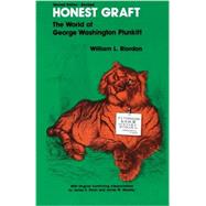 Honest Graft The World of George Washington Plunkitt (Plunkitt of Tammany Hall) by Riordon, William L.; Olson, James S., 9781881089582
