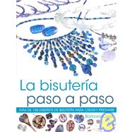 La bisuteria paso a paso/ It's All about the Beads by Case, Barbara, 9788480199582