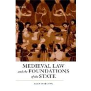 Medieval Law and the Foundations of the State by Harding, Alan, 9780198219583