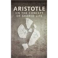 Aristotle on the Concept of Shared Life by Brill, Sara, 9780198839583