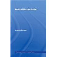 Political Reconciliation by Schaap; Andrew, 9780415499583