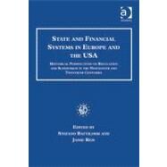 State and Financial Systems in Europe and the Usa : Historical Perspectives on Regulation and Supervision in the Nineteenth and Twentieth Centuries (Ebk) by Battilossi, Stefano; Reis, Jaime, 9780754699583