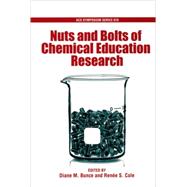Nuts and Bolts of Chemical Education Research by Bunce, Diane M.; Cole, Renee S., 9780841269583