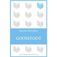 Goosefoot by McGinley, Patrick, 9781448209583