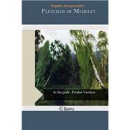 Fletcher of Madeley by Allen, Brigadier Margaret, 9781502969583