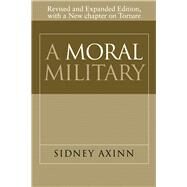 A Moral Military by Axinn, Sidney, 9781592139583
