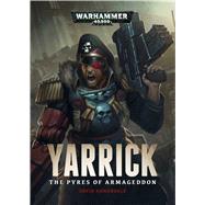Yarrick: Pyres of Armageddon by Annandale, David, 9781849709583