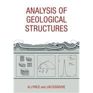 Analysis of Geological Structures by Neville J. Price , John W. Cosgrove, 9780521319584