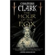 The Hour of the Fox by Clark, Cassandra, 9780727889584
