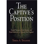 The Captive's Position by Toulouse, Teresa A., 9780812239584