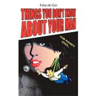 Things You Don't Know About Your Man by De Gor, Evita, 9781434339584