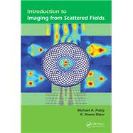 Introduction to Imaging from Scattered Fields by Fiddy; Michael A, 9781466569584