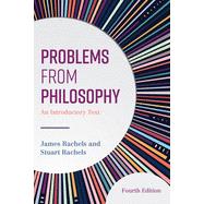 Problems from Philosophy An Introductory Text by Rachels, James; Rachels, Stuart, 9781538149584