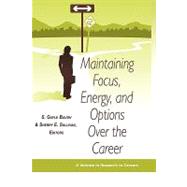 Maintaining Focus, Energy, and Options over the Career by Baugh, S. Gayle; Sullivan, Sherry E., 9781593119584