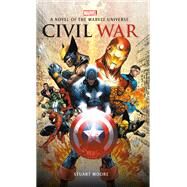 Civil War A Novel of the Marvel Universe by MOORE, STUART, 9781785659584