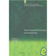 Issues in Japanese Phonology and Morphology by Weijer, Jeroen Maarten Van De; Weijer, Jeroen Maarten Van De; Nishihara, Tetsuo, 9783110169584