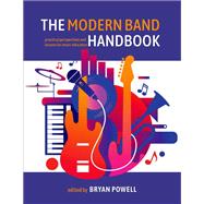 The Modern Band Handbook Practical Perspectives and Lessons for Music Educators by Powell, Bryan, 9780197689585