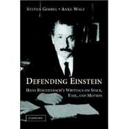 Defending Einstein: Hans Reichenbach's Writings on Space, Time and Motion by Hans Reichenbach , Edited and translated by Steven Gimbel , Anke Walz, 9780521859585