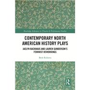 Contemporary North American History Plays by Beth Roberts, 9781003679585