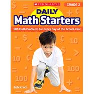 Daily Math Starters: Grade 2 180 Math Problems for Every Day of the School Year by Krech, Bob, 9781338159585