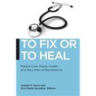 To Fix or to Heal by Davis, Joseph E.; Gonzalez, Ana Marta, 9781479809585