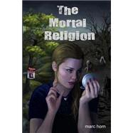 The Mortal Religion by Horn, Marc; Davies, C., 9781480179585