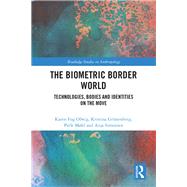 The Biometric Border World by Olwig, Karen Fog; Grnenberg, Kristina; Mhl, Perle; Simonsen, Anja, 9780367199586