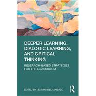 Deeper Learning, Dialogic Learning, and Critical Thinking by Manalo, Emmanuel, 9780367339586