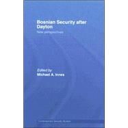 Bosnian Security after Dayton: New Perspectives by Innes; Michael A., 9780415399586