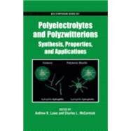 Polyelectrolytes and Polyzwitterions Synthesis, Properties, and Applications by Lowe, Andrew B.; McCormick, Charles L., 9780841239586