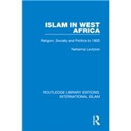 Islam in West Africa: Religion, Society and Politics to 1800 by Levtzion; Nehemia, 9781138239586