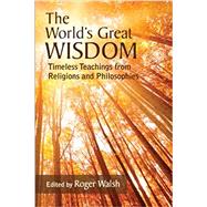 The World's Great Wisdom by Walsh, Roger, 9781438449586