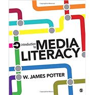 Introduction to Media Literacy by Potter, W. James, 9781483379586