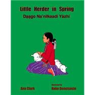Little Herder in Spring by Clark, Ann; Denetsosie, Hoke, 9781511539586