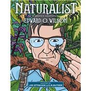 Naturalist by Wilson, Edward O.; Ottaviani, Jim; Butzer, C. M., 9781610919586