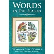 Words in Due Season by Women of Grace Writers, 9781973669586