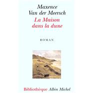La Maison dans la dune by Maxence Van Der Meersch, 9782226179586