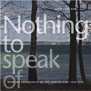 Nothing To Speak Of by Bak, Sofie Lene; Folner, Bjarke (AFT); Laursen, Virginia Raynolds, 9788763539586