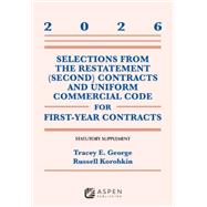 Selections from the Restatement (Second) Contracts and Uniform Commercial Code for First-Year Contracts 2026 Supplement by Tracey E. George; Russell Korobkin, 9798899639586